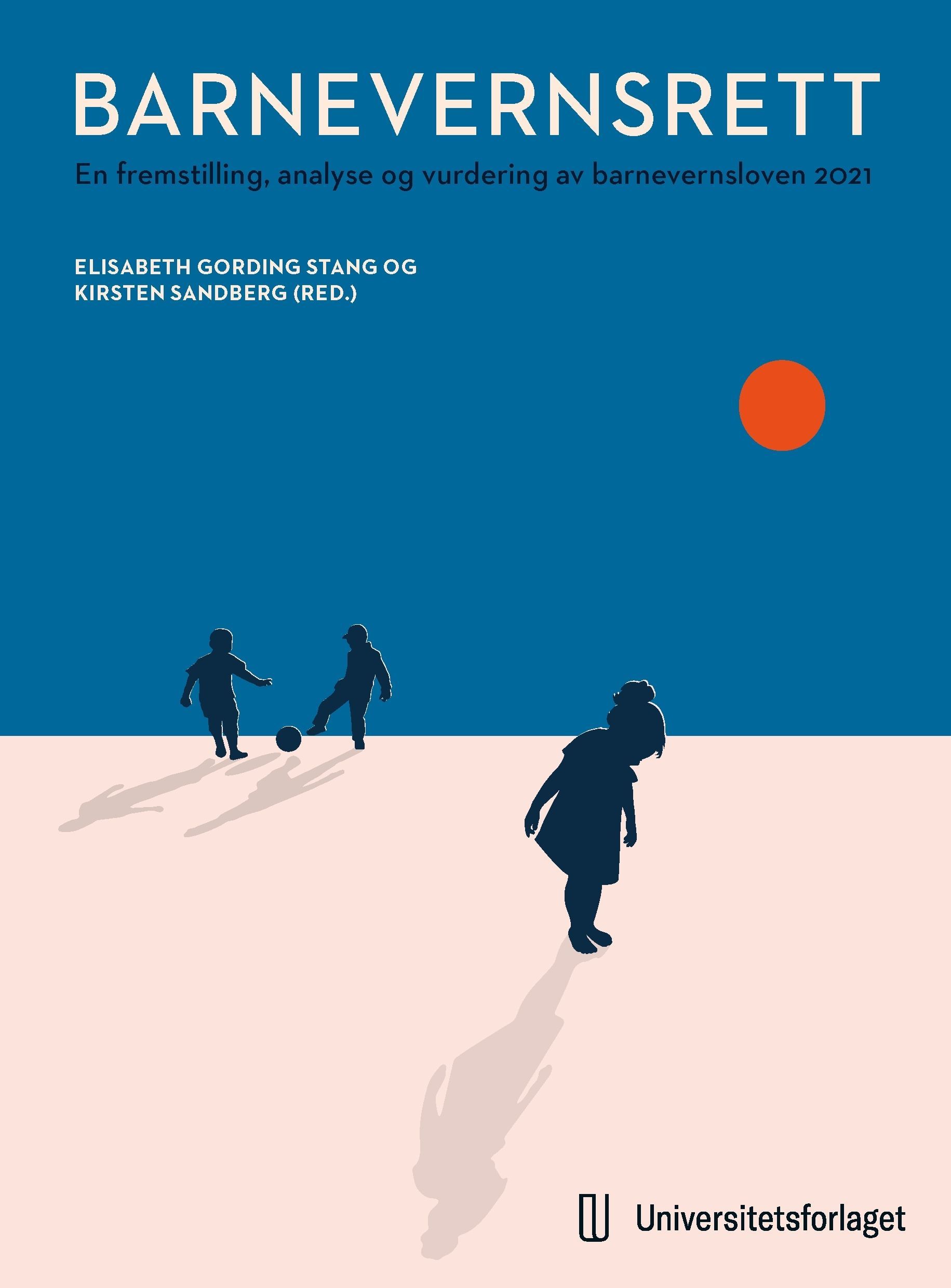 Barnevernsrett : en fremstilling, analyse og vurdering av barnevernsloven 2021
