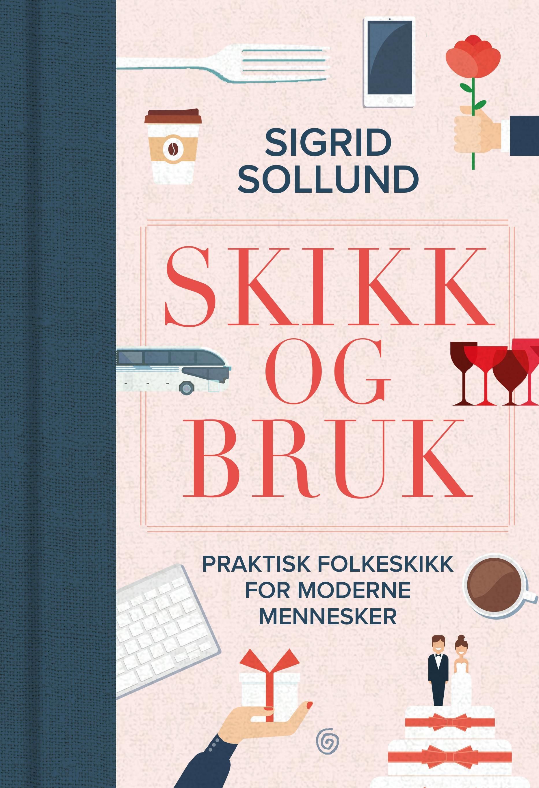 Skikk og bruk : praktisk folkeskikk for moderne mennesker