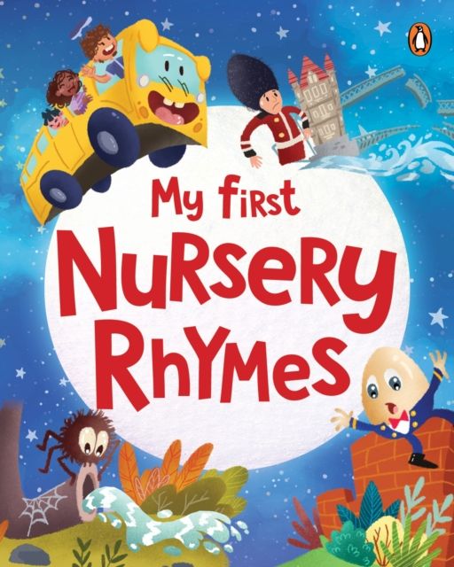 My First Nursery Rhymes : A Beautifully Illustrated Collection of Classic Nursery Rhymes | Ages 2+ [Penguin Early Learning Series]
