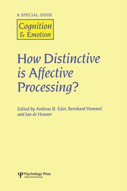 How Distinctive is Affective Processing? : A Special Issue of Cognition and Emotion