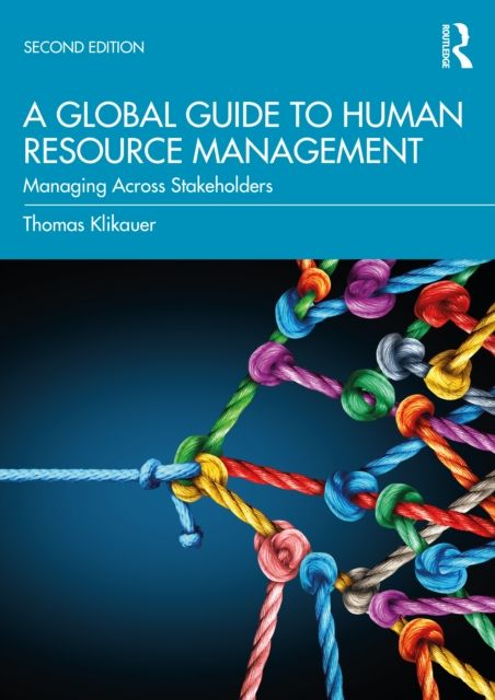 A Global Guide to Human Resource Management : Managing Across Stakeholders