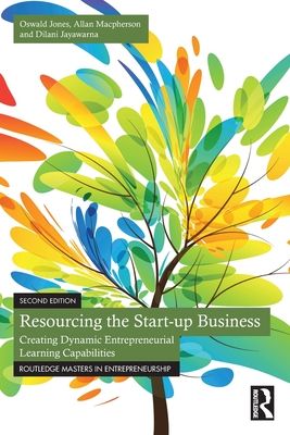 Resourcing the Start-up Business : Creating Dynamic Entrepreneurial Learning Capabilities