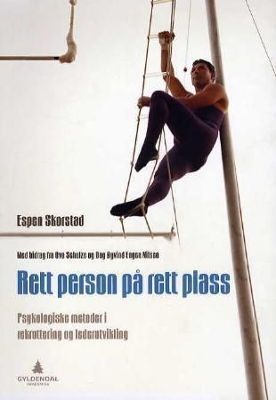Rett person på rett plass : psykologiske metoder i rekruttering og lederutvikling