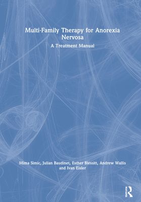 Multi-Family Therapy for Anorexia Nervosa : A Treatment Manual