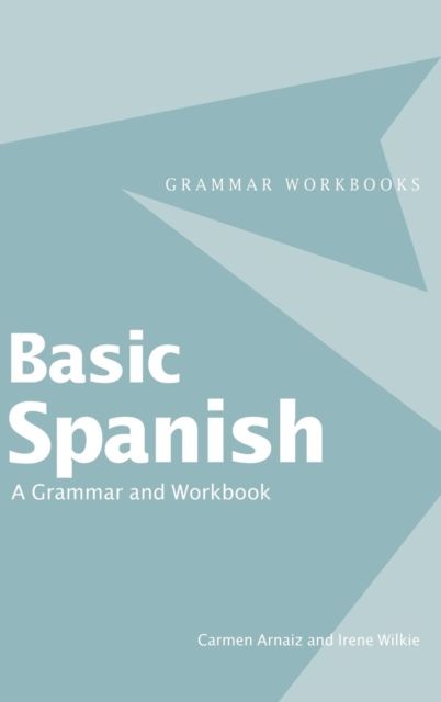 Basic Spanish : A Grammar and Workbook