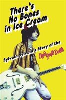 There's no bones in ice cream : Sylvain Sylvain's story of the New York Dolls