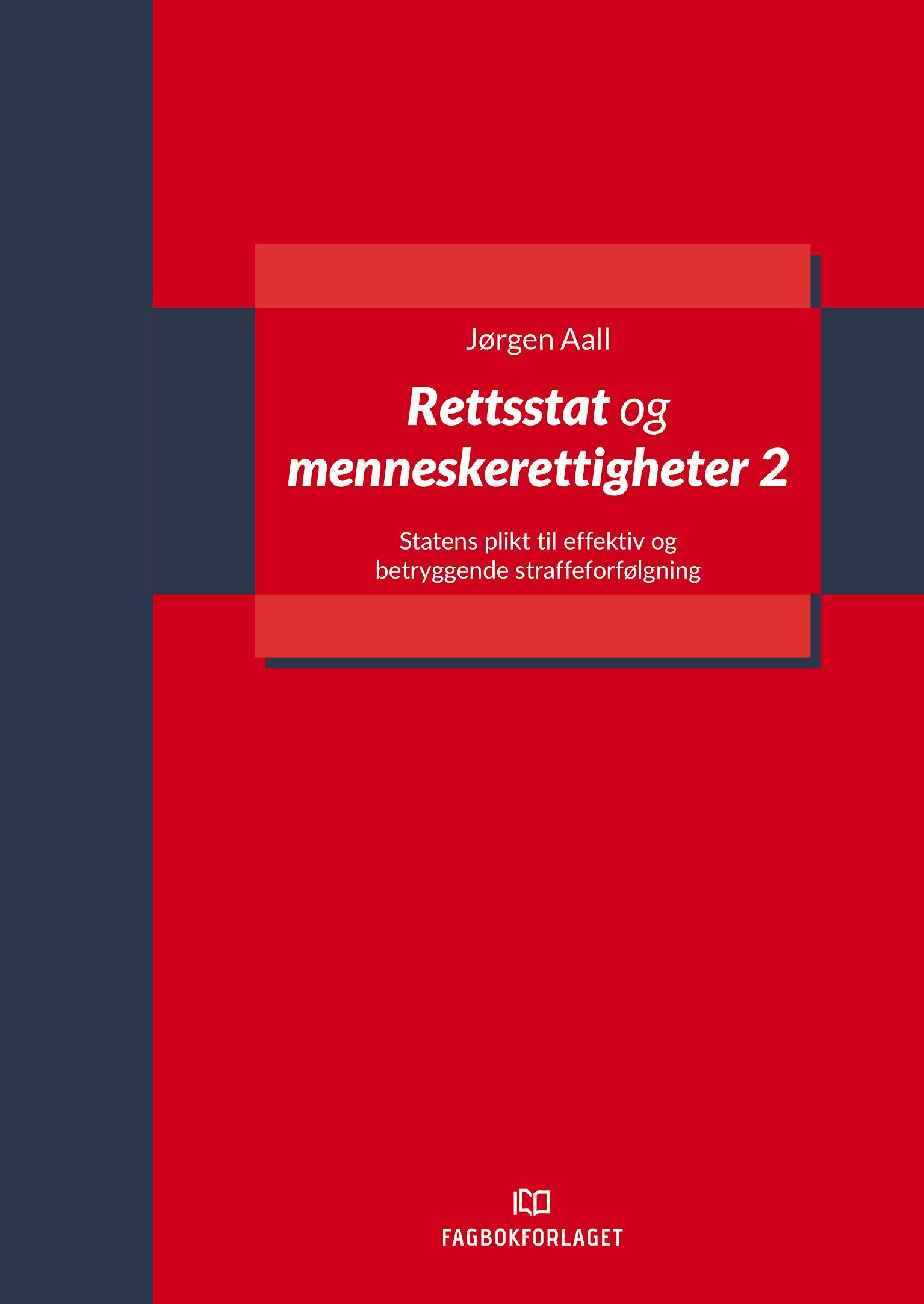 Rettsstat og menneskerettigheter : statens plikt til effektiv og betryggende straffeforfølgning. 2