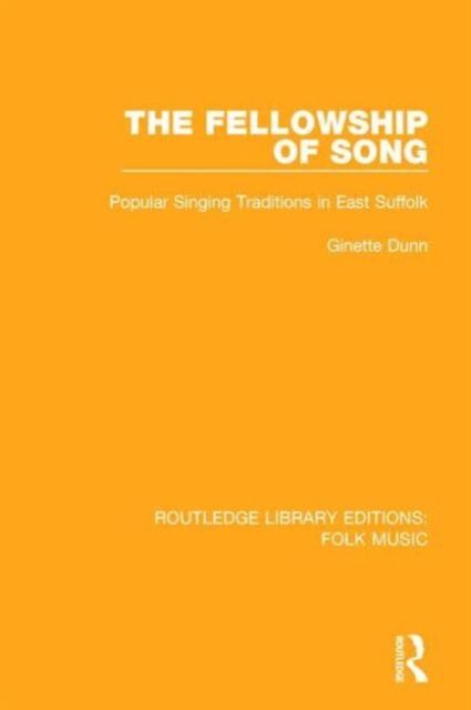 The Fellowship of Song : Popular Singing Traditions in East Suffolk