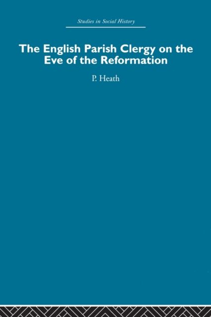 Forsidebilde av The English Parish Clergy on the Eve of the Reformation