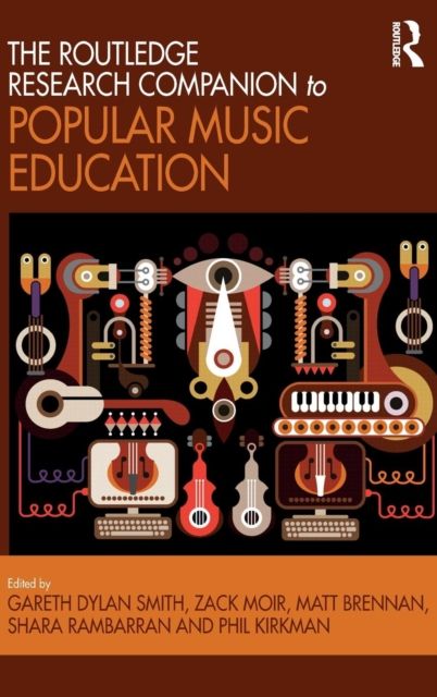 The Routledge Research Companion to Popular Music Education