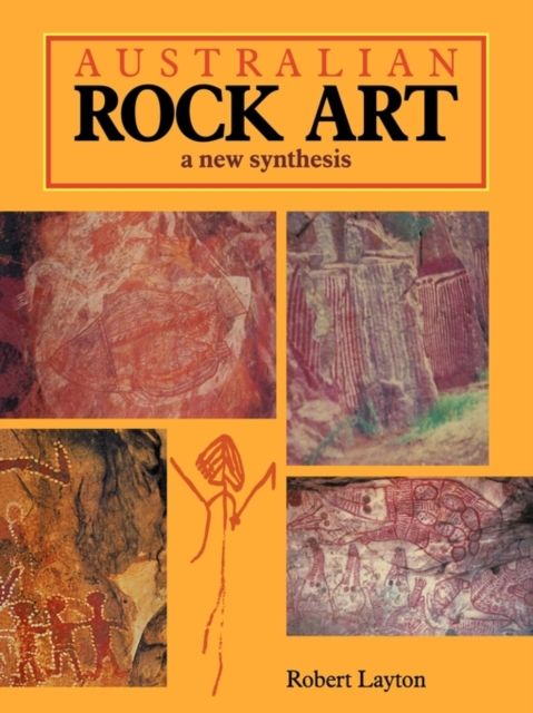 Australian Rock Art : A New Synthesis