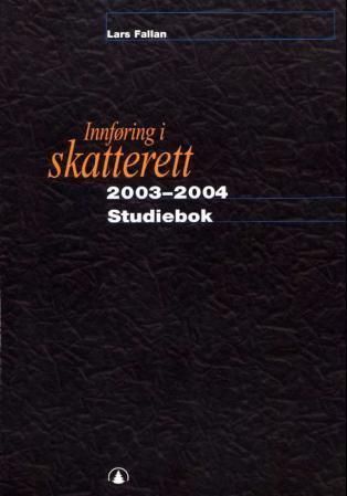 Innføring i skatterett 2003-2004 : studiebok : oppgaver og løsninger : løsningsforslag til oppgaver i læreboka