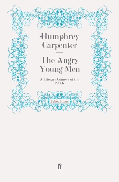 The Angry Young Men : A Literary Comedy of the 1950s
