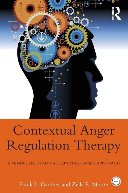 Contextual Anger Regulation Therapy : A Mindfulness and Acceptance-Based Approach