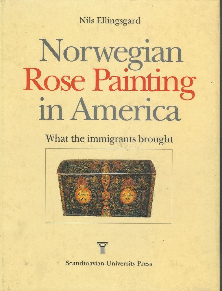 Norwegian rose painting in America : what the imigrants brought