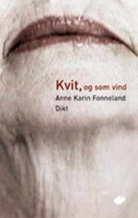 Kvit, og som vind : dikt