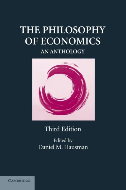 The Philosophy of Economics : An Anthology