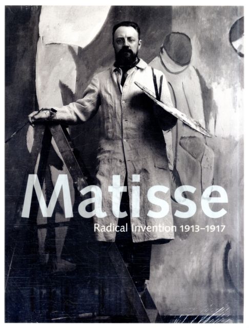 Matisse : Radical Invention, 1913-1917