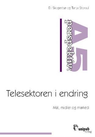 Telesektoren i endring : mål, midler og marked