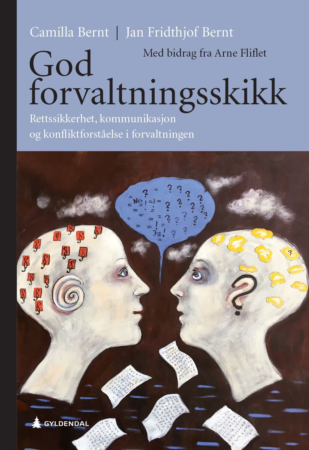 God forvaltningsskikk : rettssikkerhet, kommunikasjon og konfliktforståelse i forvaltningen