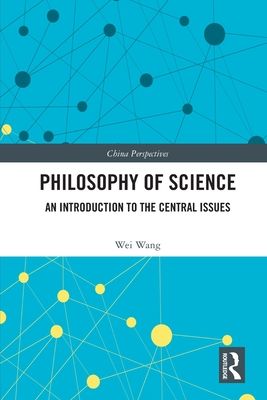 Philosophy of Science : An Introduction to the Central Issues