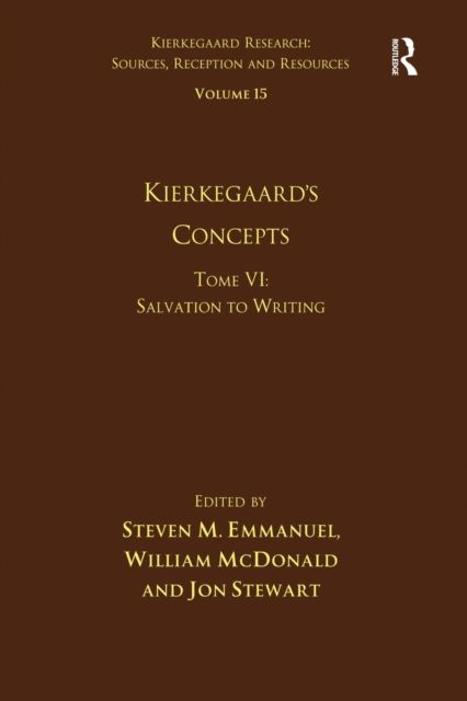 Volume 15, Tome VI: Kierkegaard's Concepts : Salvation to Writing