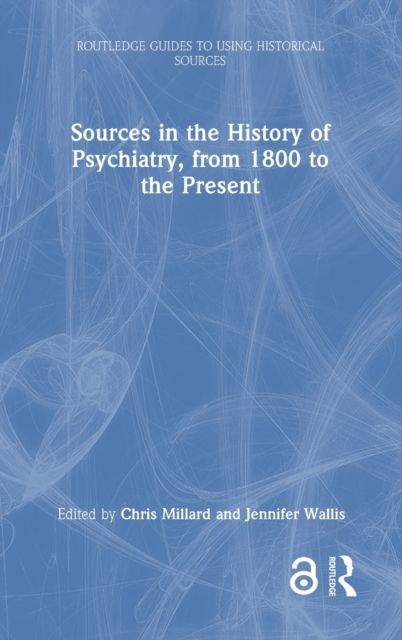 Sources in the History of Psychiatry, from 1800 to the Present