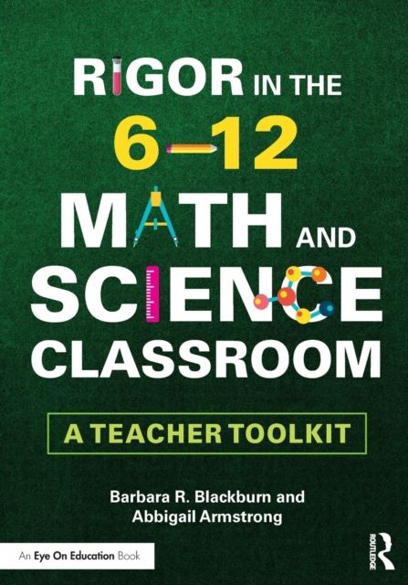 Rigor in the 6–12 Math and Science Classroom : A Teacher Toolkit