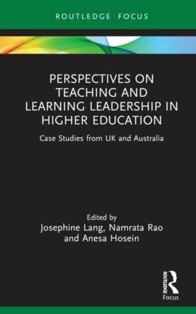 Perspectives on Teaching and Learning Leadership in Higher Education : Case Studies from UK and Australia