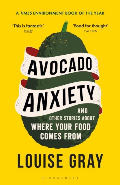 Avocado Anxiety : and Other Stories About Where Your Food Comes From