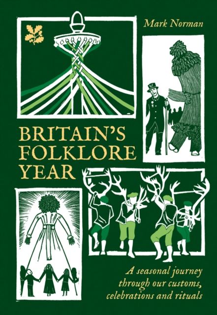 Britain’s Folklore Year : A Seasonal Journey Through Our Customs, Celebrations and Rituals