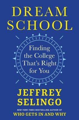Dream School : Finding the College That's Right for You
