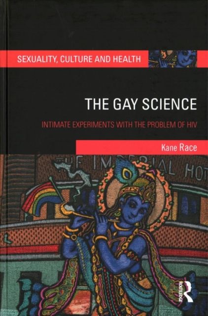 The Gay Science : Intimate Experiments with the Problem of HIV