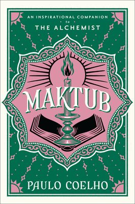 Maktub : An Inspirational Companion to The Alchemist