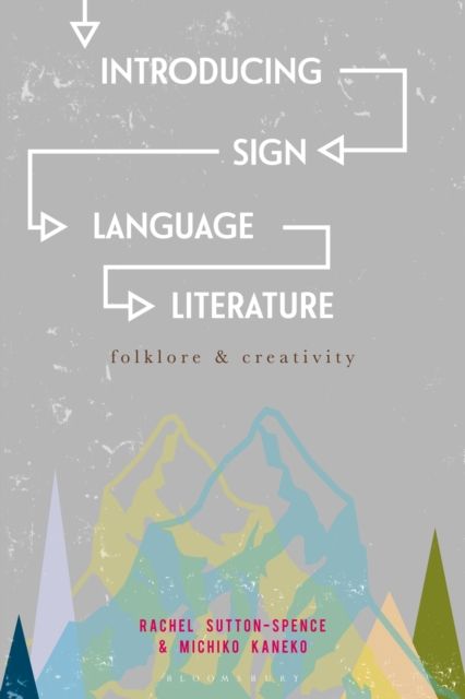 Introducing Sign Language Literature : Folklore and Creativity
