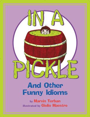 In a pickle : and other funny idioms