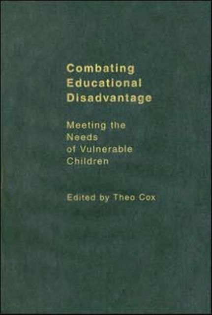 Combating Educational Disadvantage : Meeting the Needs of Vulnerable Children