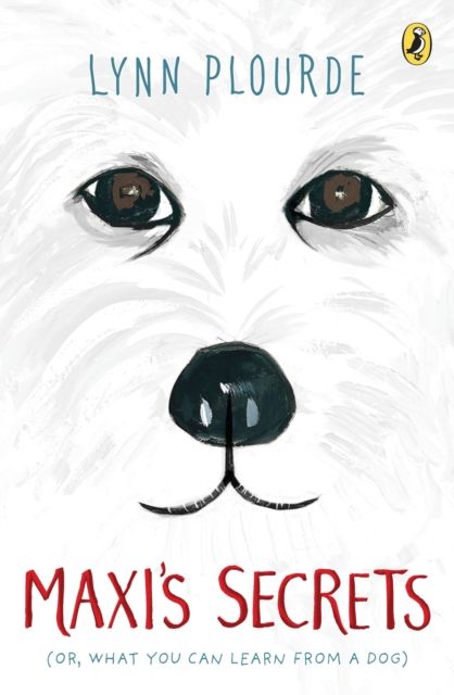 Maxi's Secrets : (Or, What You Can Learn from a Dog)