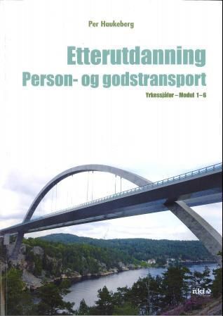 Etterutdanning : person- og godstransport : yrkessjåfør - modul 1-6