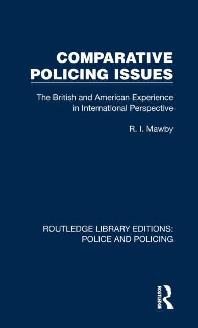 Comparative Policing Issues : The British and American Experience in International Perspective