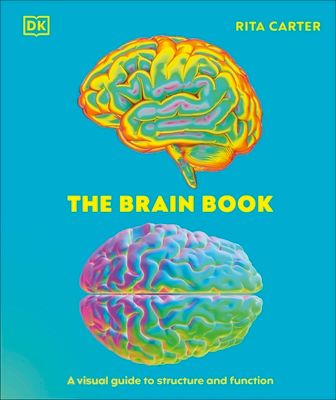 The Brain Book : A Visual Guide to Structure and Function