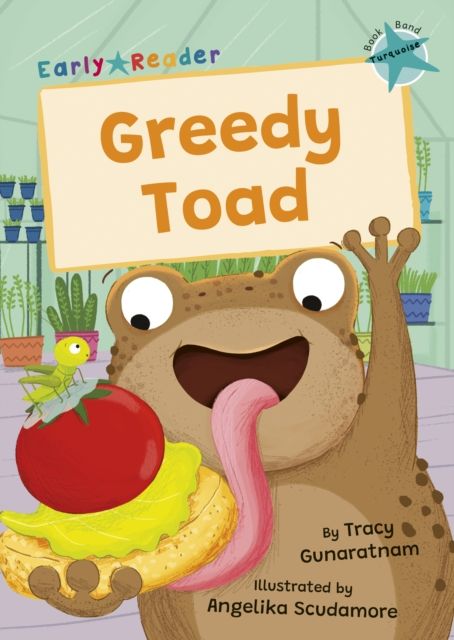 Greedy Toad : (Turquoise Early Reader)