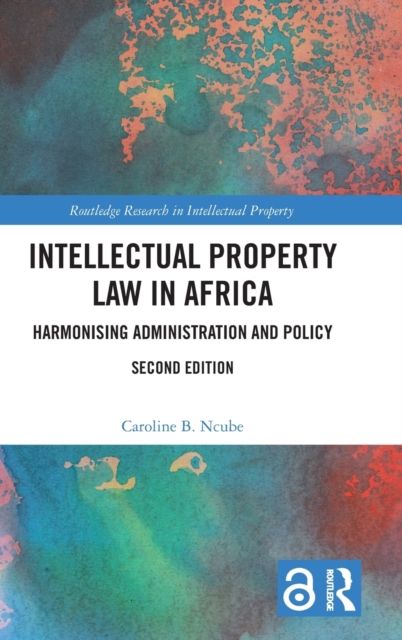 Intellectual Property Law in Africa : Harmonising Administration and Policy