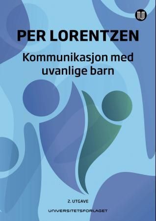 Kommunikasjon med uvanlige barn : en dialogisk tilnærming