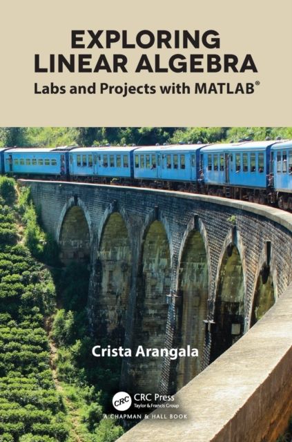 Exploring Linear Algebra : Labs and Projects with MATLAB®