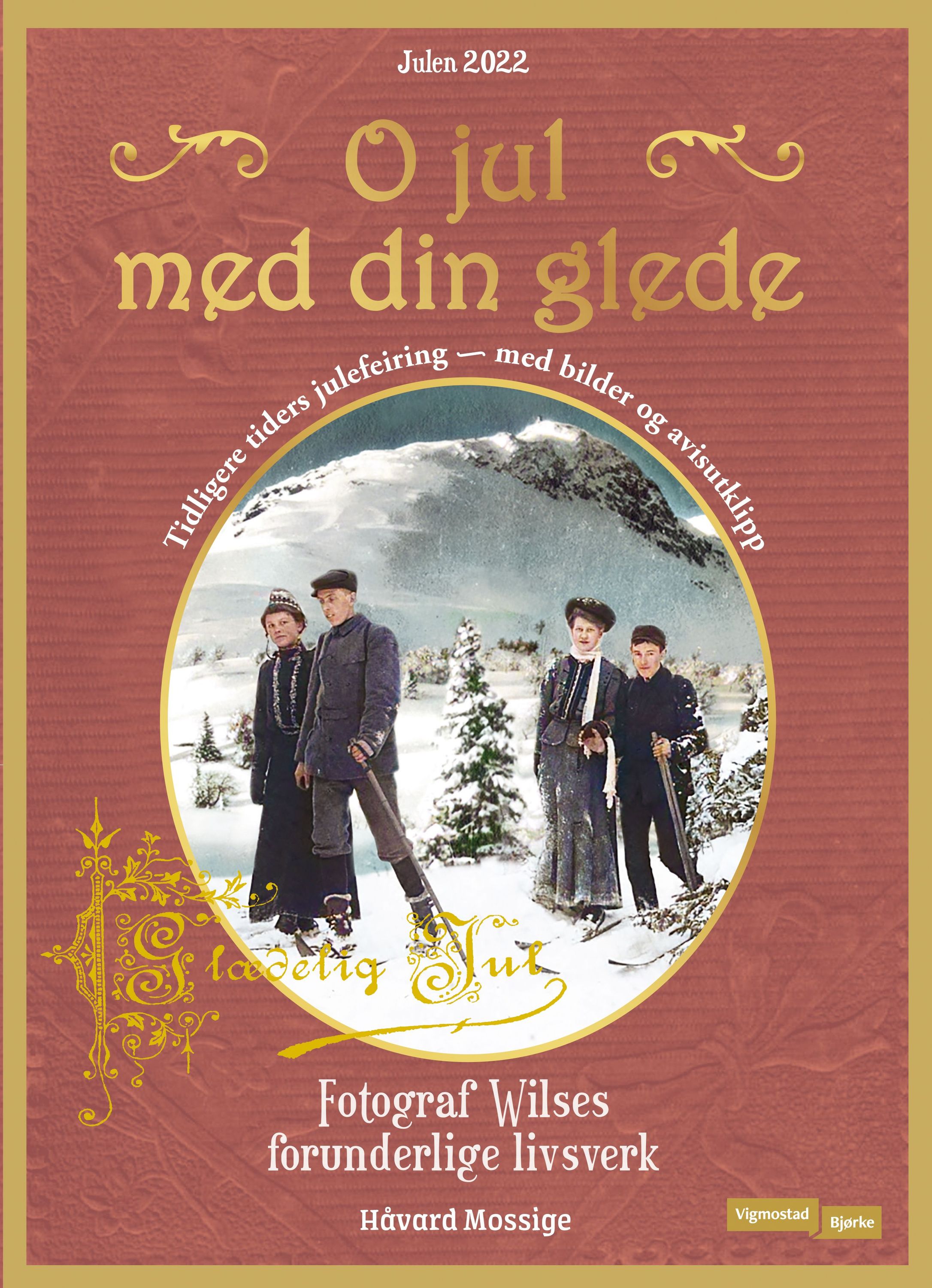 Forsidebilde av O jul med din glede : fotograf Wilses forunderlige livsverk