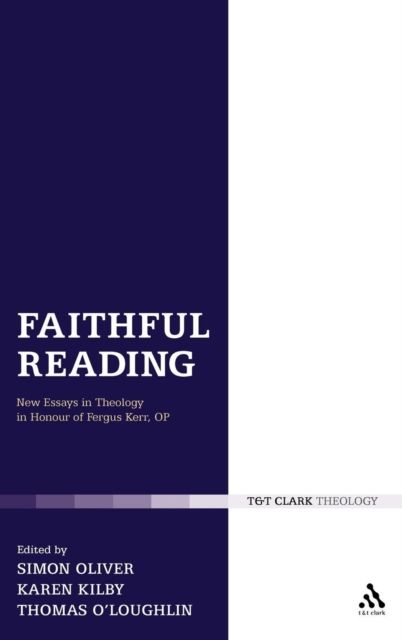 Faithful Reading : New Essays in Theology in Honour of Fergus Kerr, OP