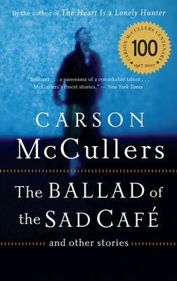 The ballad of the sad café and other stories