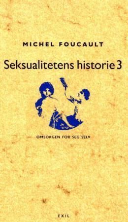 Seksualitetens historie. III. Omsorgen for seg selv