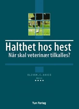 Halthet hos hest : når skal veterinær tilkalles?